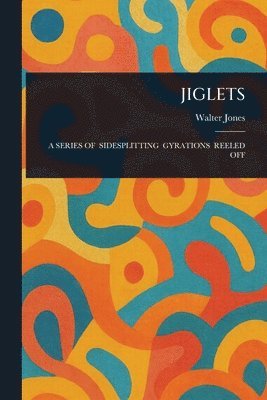 Walter Jones - Jiglets, Häftad