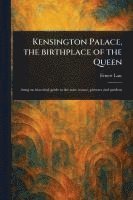 bokomslag Kensington Palace, the Birthplace of the Queen