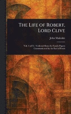 bokomslag Life of Robert, Lord Clive