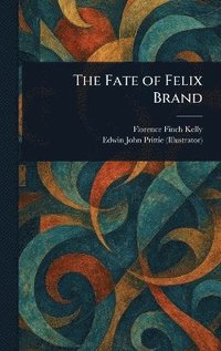 bokomslag Fate of Felix Brand