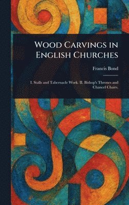 bokomslag Wood Carvings in English Churches