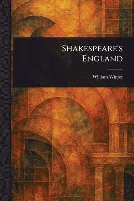 William Winter - Shakespeare's England, Häftad