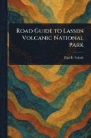 bokomslag Road Guide to Lassen Volcanic National Park