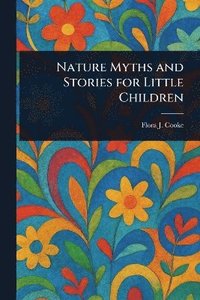 bokomslag Nature Myths and Stories for Little Children