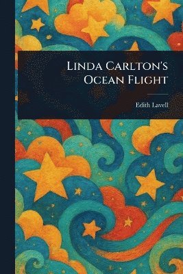 Edith Lavell - Linda Carlton's Ocean Flight, Häftad