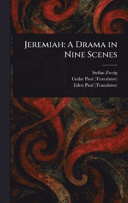 Stefan Zweig, Cedar Paul, Eden Paul - Jeremiah, Inbunden
