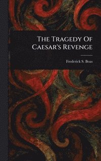 bokomslag Tragedy Of Caesar's Revenge