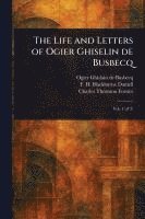 bokomslag The Life and Letters of Ogier Ghiselin De Busbecq
