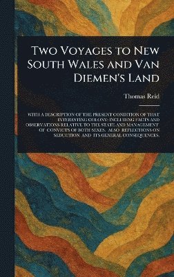 Two Voyages to New South Wales and Van Diemen's Land 1