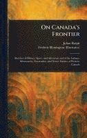 bokomslag On Canada's Frontier