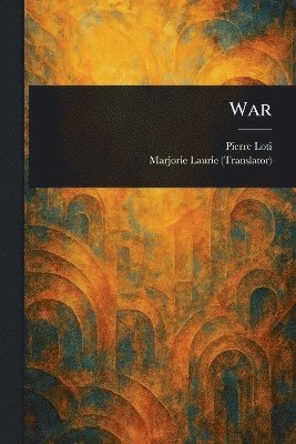 Pierre Loti, Marjorie Laurie - War, Häftad