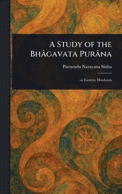 bokomslag A Study of the Bhâgavata Purâna