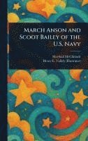 bokomslag March Anson and Scoot Bailey of the U.S. Navy