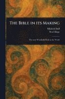 bokomslag The Bible in Its Making