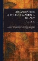 bokomslag Life and Public Services of Martin R. Delany