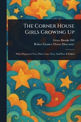 Grace Brooks Hill, Robert Emmett Owen - Corner House Girls Growing Up, Häftad