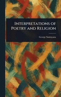 bokomslag Interpretations of Poetry and Religion