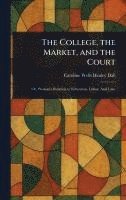 bokomslag College, the Market, and the Court