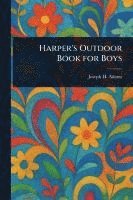 bokomslag Harper's Outdoor Book for Boys
