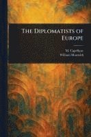 bokomslag The Diplomatists of Europe