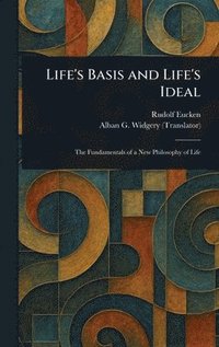 bokomslag Life's Basis and Life's Ideal
