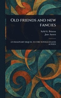 bokomslag Old Friends and New Fancies