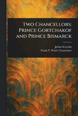 Julian Klaczko, Frank P Ward - Two Chancellors, Häftad