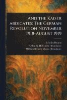 bokomslag And the Kaiser Abdicates