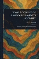 bokomslag Some Account of Llangollen and Its Vicinity