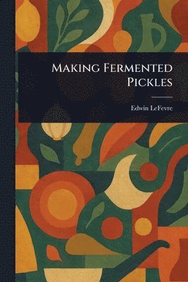bokomslag Making Fermented Pickles
