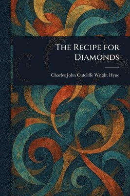 Charles John Cutcliffe Wright Hyne - Recipe for Diamonds, Häftad