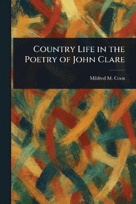 bokomslag Country Life in the Poetry of John Clare