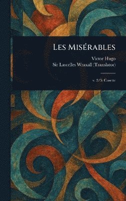 Victor Hugo, Lascelles Wraxall - Les Misérables, Inbunden