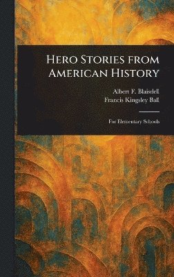 Hero Stories From American History 1