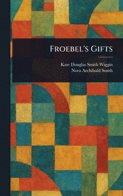Froebel's Gifts 1