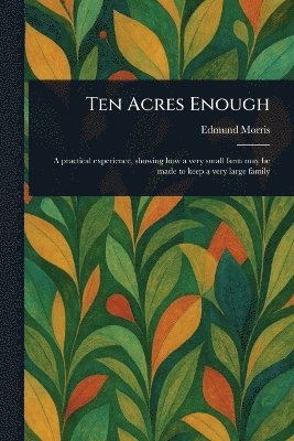 bokomslag Ten Acres Enough