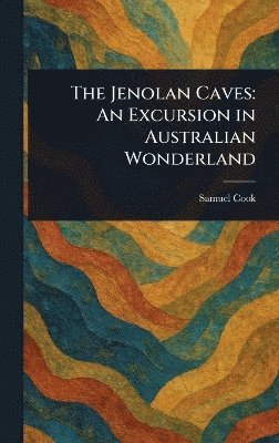 Samuel Cook - Jenolan Caves, Inbunden