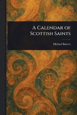 Michael Barrett - Calendar of Scottish Saints, Häftad