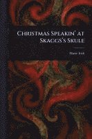 bokomslag Christmas Speakin' at Skaggs's Skule