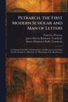 bokomslag Petrarch, the First Modern Scholar and Man of Letters