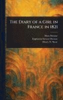 bokomslag The Diary of a Girl in France in 1821