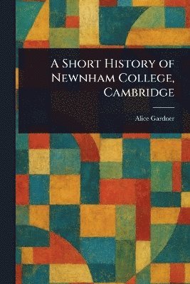 bokomslag Short History of Newnham College, Cambridge