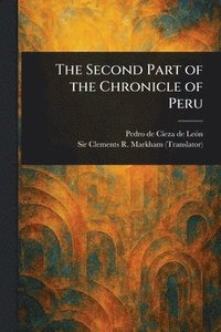 bokomslag Second Part of the Chronicle of Peru