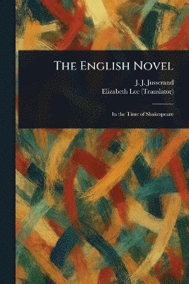 J J (Jean Jules) Jusserand, Elizabeth Lee - English Novel, Häftad
