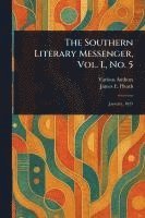 bokomslag The Southern Literary Messenger, Vol. I., No. 5