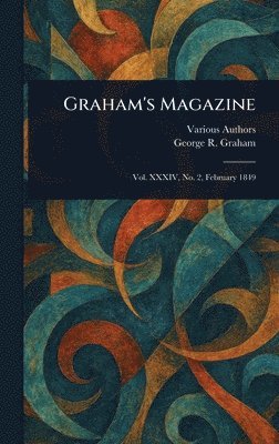 Various, George R Graham, George R. Graham - Graham's Magazine, Inbunden