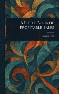 bokomslag Little Book of Profitable Tales