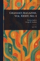 bokomslag Graham's Magazine, Vol. XXXIV, No. 4