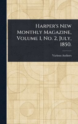 bokomslag Harper's New Monthly Magazine, Volume 1, No. 2, July, 1850.