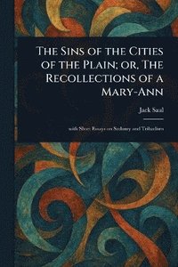 bokomslag Sins of the Cities of the Plain; or, The Recollections of a Mary-Ann